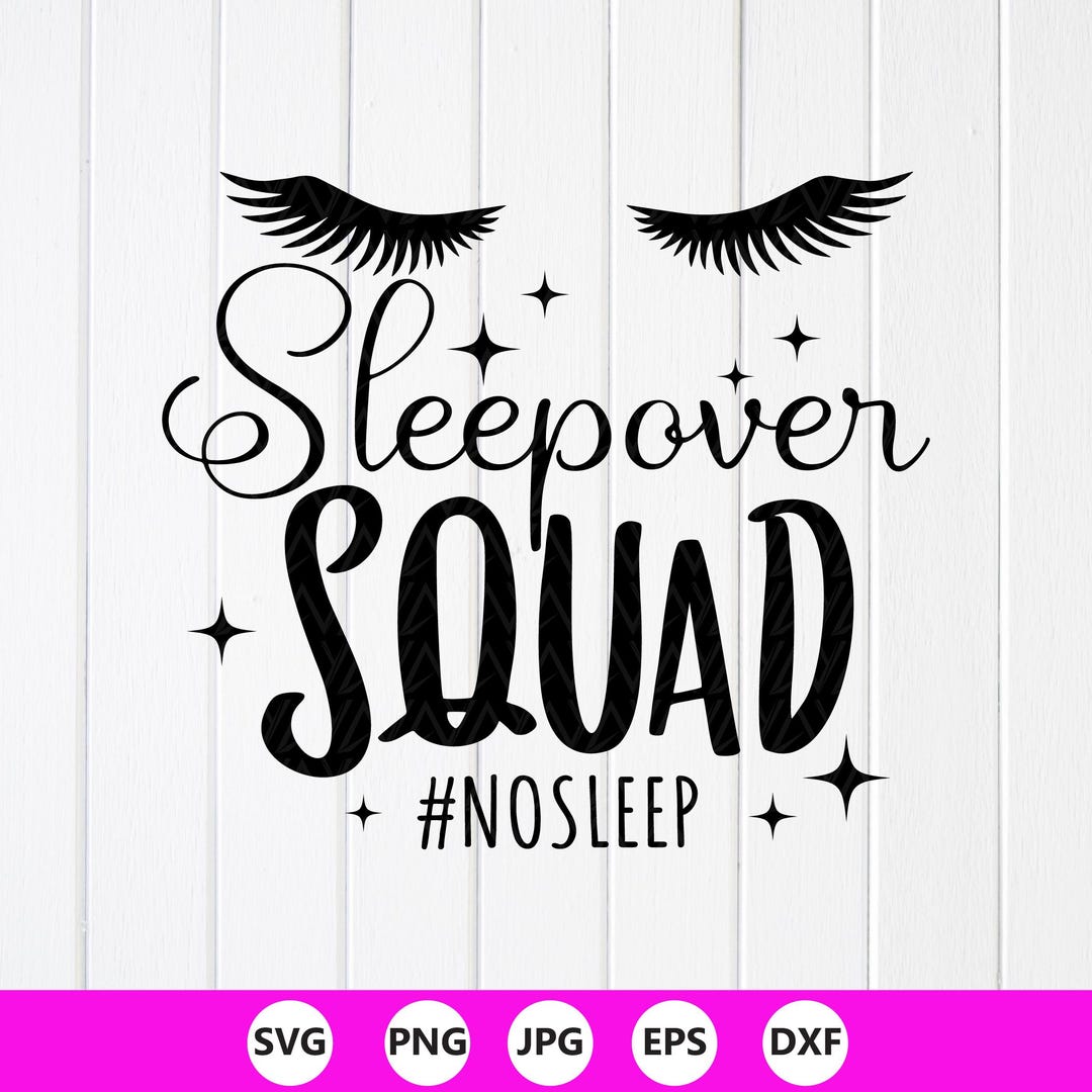 Sleepover Squad SVG PNG: Slumber Party Birthday Design, Cricut Files ...