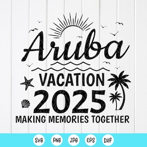 Vacaciones familiares en Aruba 2025 SVG, viaje de chicas en Aruba SVG, viaje tropical familiar SVG, vacaciones de verano en Aruba SVG, archivos de descarga instantánea para Cricut