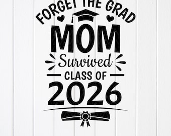 Mom Survived Class of 2026 SVG: Graduation Shirt Design, Cricut files (Digital Download)