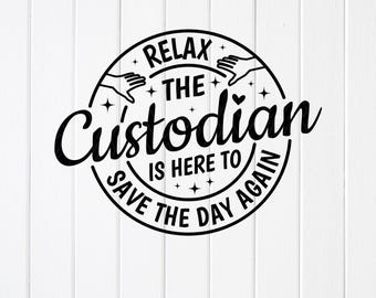 Custodian Appreciation SVG: Relax, Save The Day Design,Cut files (Digital Download)