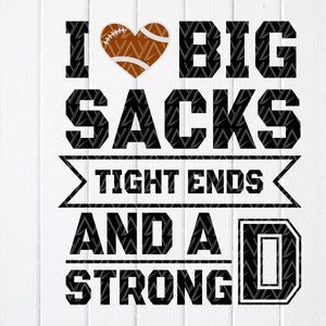 Ich liebe große Säcke Tight Ends und ein starkes D SVG, Fußball Mama Shirt, lustiger Fußball Sofort Download Datei für Cricut