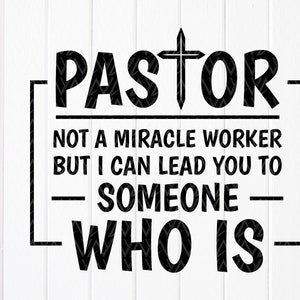 Pastor Not a Miracle Worker svg,Pastor Quote svg,Christian faith svg, Pastor Gift Idea svg,Christian Quote,Instant Download files for Cricut