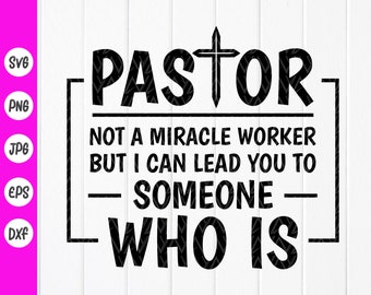 Pastor Quote SVG PNG,Christian Faith Shirt Design,Pastor Not a Miracle Worker,Pastor Life,Cricut files,Sublimation Designs(Digital Download)
