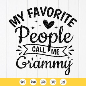 Grammy SVG, Mi gente favorita me llama Grammy SVG, Día de las Madres Svg, Grammy Camisa svg, Abuela Svg, Descarga instantánea de archivos para Cricut