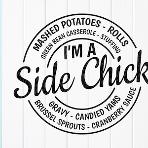 I'm A Side Chick svg, Funny Thanksgiving svg, Thanksgiving Girl svg, Side Chick svg, Funny Autumn svg, arquivos de download instantâneo para Cricut