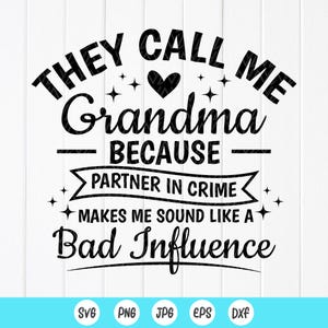 Oma SVG, lustige Oma Geschenk SVG, sie nennen mich Oma weil Partner in Kriminalität SVG, Oma Shirt SVG, Instant Download-Dateien für Cricut