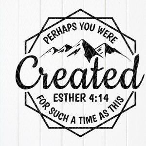Quizás fuiste creado svg,Esther 4:14 svg,Verso bíblico svg,escritura svg,Christian Circle Faith sign svg,Descarga instantánea de archivos para Cricut