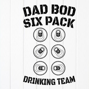 Dad Bod Six Pack Drinking Team SVG, grappige papa lichaamsvet SVG, six packs papa svg, vaderdagshirt, cadeau voor papa, instant download bestanden voor Cricut
