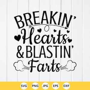 Breaking Hearts & Blasting Farts SVG: Funny Baby Shirt Design ,Cricut files (Digital Download)