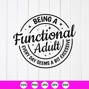 Drôle fonctionnel adulte sarcastique SVG PNG, cadeau humour adulte, journée à boire, fichiers Cricut, modèles par sublimation (téléchargement numérique)