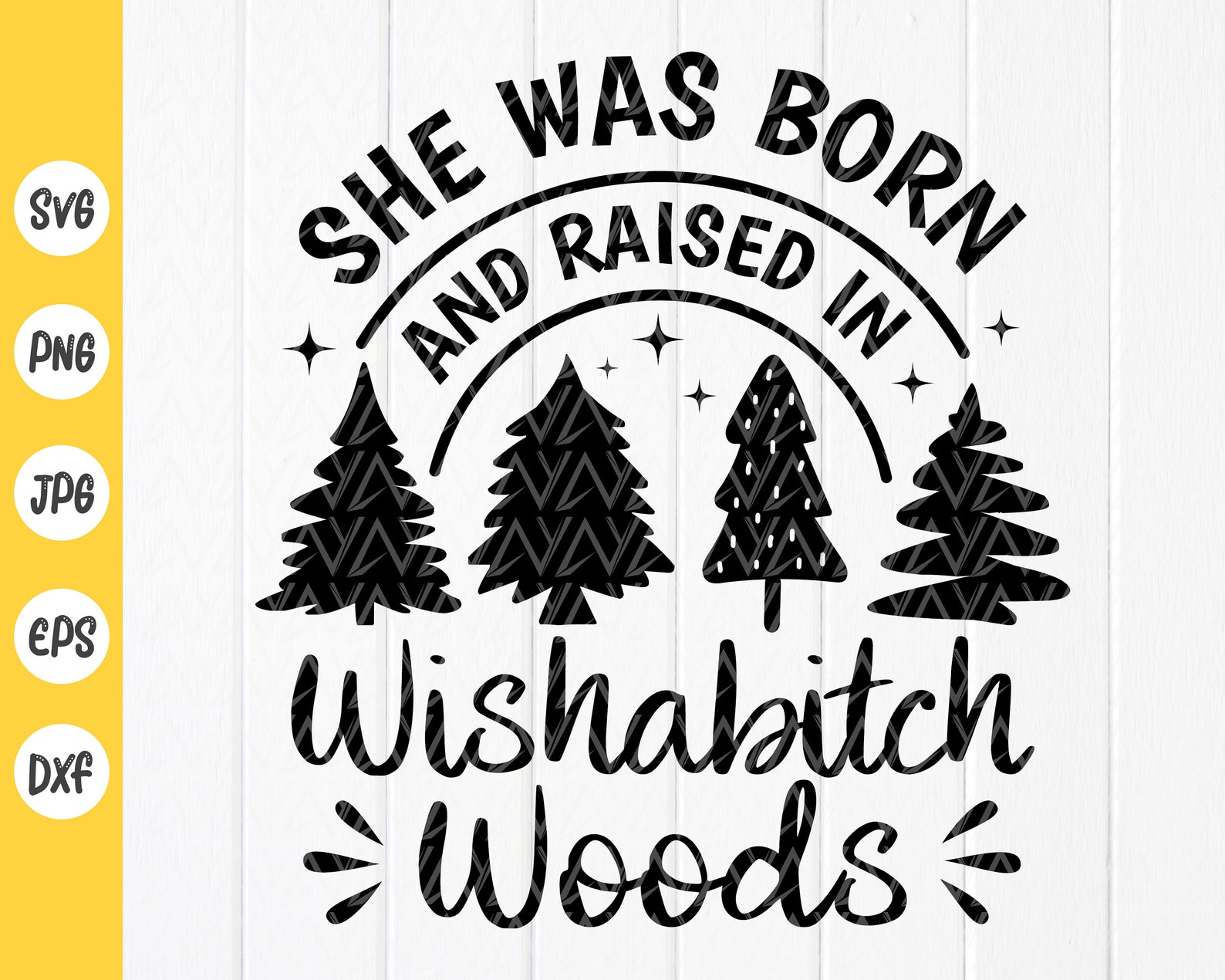 She Was Born And Raised In Wishabitch Woods