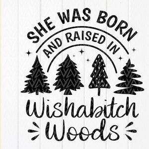 Wishabitch Woods SVG: Sarcastic Sassy Design ,Cricut files,Sublimation Designs(Digital Download)