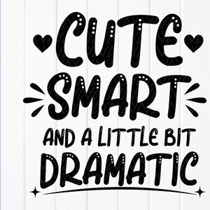 Schattig slim en een beetje dramatische SVG, peuter meisje SVG, schattige baby SVG, baby shirt SVG, grappige baby SVG, Instant Download bestanden voor Cricut