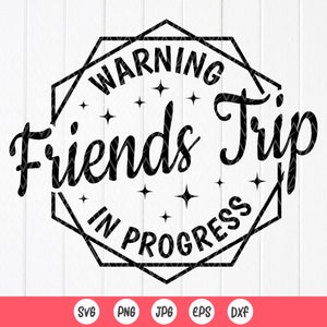 Warnung Freunde Reise in Fortschritt SVG, Freunde Reise Shirt SVG, Freunde Urlaub svg, Besties Sommer Reise, Sofortige Download-Datei für Cricut