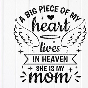 A Big Piece of My Heart Lives In Heaven She Is My Mom SVG, Memorial SVG, Mom Angel SVG, Mom Memorial SVG, Instant Download bestanden voor Cricut