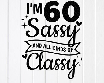 60歳の誕生日 SVG PNG: 生意気で上品なデザイン、Cricut 用カットファイル (デジタルダウンロード)