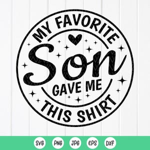 私の大好きな息子がこのシャツをくれました SVG、お父さんから息子への贈り物 svg、お母さんから息子への贈り物、お父さんのシャツ SVG、お父さんのシャツ svg、Cricut 用のファイルの即時ダウンロード
