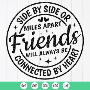 Freunde SVG, Side by Side oder Miles Apart Freunde werden immer verbunden sein, Freunde passende Shirts SVG, Instant Download Dateien für Cricut