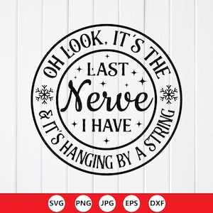 Adorno navideño divertido &quot;Último nervio&quot; SVG: Archivos de corte sarcásticos y divertidos para Cricut (descarga digital)