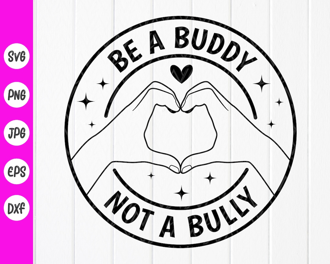 Be A Buddy Not A Bully SVG Stop - Il 1080xN.3725761210 2cqq 