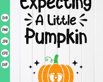 Expecting a Little Pumpkin SVG: Fall Pregnancy Announcement,Cut files for Cricut, Sublimation Designs (Digital Download)