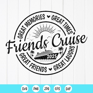 Friends Cruise 2025 Great Memories SVG, Family Cruise Matching Shirts svg, Friends Cruise Sommerferien svg, Instant Download-Datei für Cricut