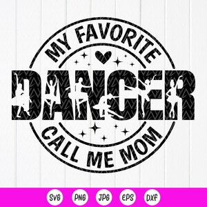 Danse maman chemise svg, ma danseuse préférée m'appelle maman SVG, Cheer Mom Svg, danse vie Svg, danse vie Svg, fichiers à téléchargement immédiat pour Cricut