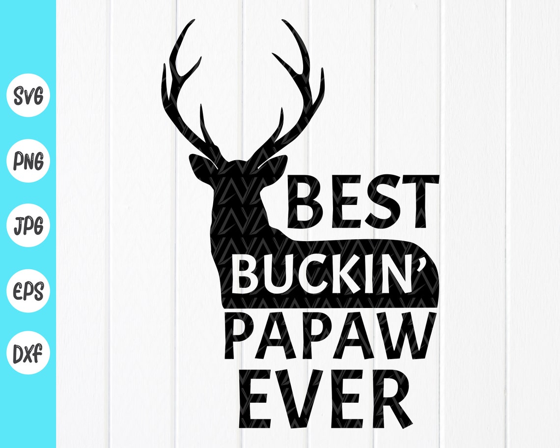 Free Free 118 Best Buckin Papaw Ever Svg SVG PNG EPS DXF File