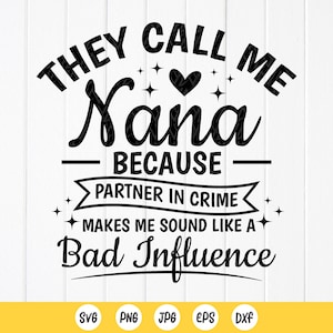 Nana SVG, Oma SVG, lustiges Oma Geschenk, sie nennen mich Oma weil Partner in Kriminalität SVG, Nana Shirt SVG, Instant Download-Dateien für Cricut