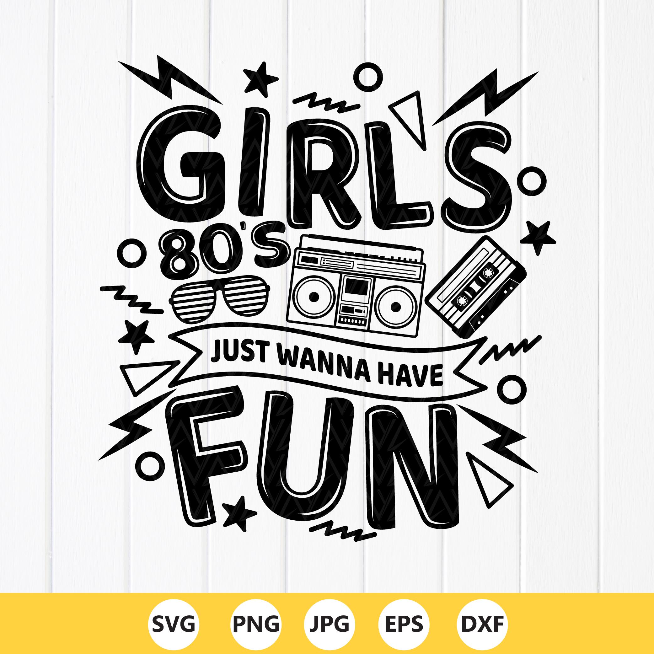 80's Girls Just Wanna Have Fun SVG Png:music Cassette Clipart