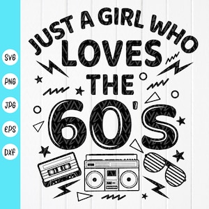 Just a Girl Who Loves the 60's SVG, I Love 60s svg, 60s girl, Retro 60s Country, 60s vibe, Music Classic Lover, Sofort-Download-Datei für Cricut