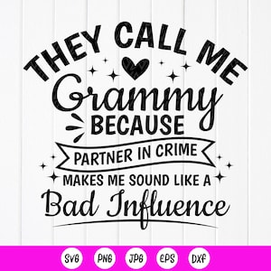 Grammy SVG Png, Funny Grammy Gift svg, ils m'appellent Grammy parce que Partner In Crime SVG, Grammy Shirt SVG, fichiers à téléchargement immédiat pour Cricut