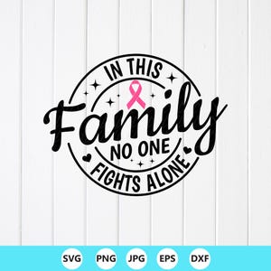Breast Cancer Awareness SVG PNG: In This Family No One Fights Alone (Digital Download)