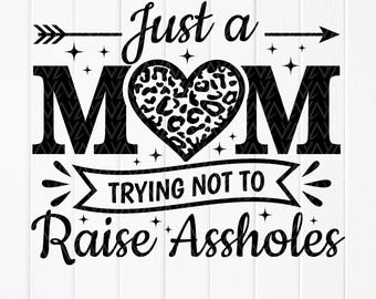 Funny Mom SVG: Sarcastic Motherhood Quote (Digital Download)