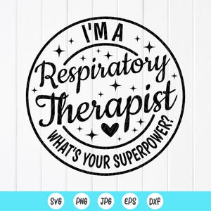 I&#39;m A Respiratory Therapist What&#39;s Your Superpower SVG,Respiratory Therapist gift,Healthcare Workers Gift ,Instant Download files for Cricut