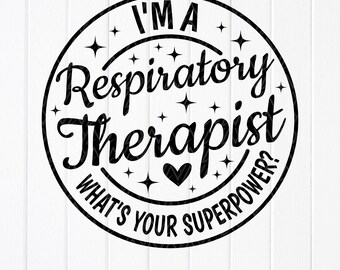 I'm A Respiratory Therapist What's Your Superpower SVG,Respiratory Therapist gift,Healthcare Workers Gift ,Instant Download files for Cricut