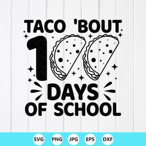 Taco 'Bout 100 Days Of School SVG: Student Gift, Cricut Cut files (Digital Download)