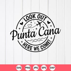 May include: Black and white circular design with the text "Look Out Punta Cana Here We Come!" featuring an airplane, heart, stars, and waves. The design is on a white wooden background.
