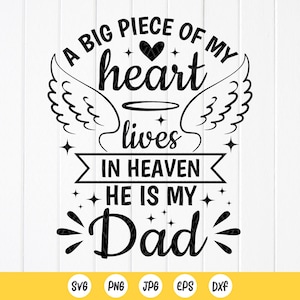 Un gros morceau de mon coeur vit dans le ciel, il est mon père SVG, cadeau commémoratif de papa SVG, en mémoire de papa Svg, fichiers à téléchargement immédiat pour Cricut