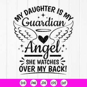 Minha filha é meu anjo da guarda, ela cuida de mim SVG, Daughter Memorial Svg, Em memória da filha, Arquivos para download instantâneo para Cricut