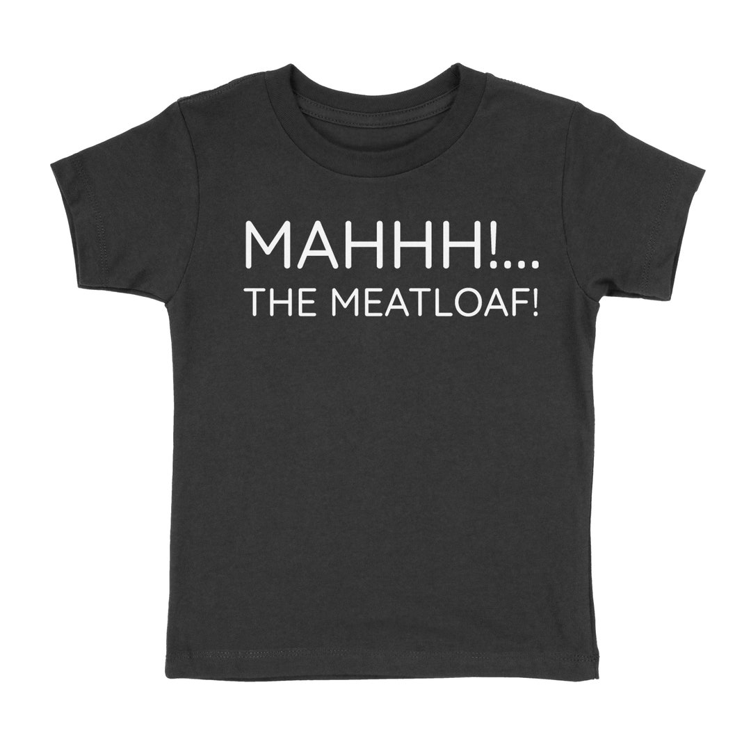 Mahh the Meatloaf Funny Movie Quote Sayings Brothers Present Gift Idea