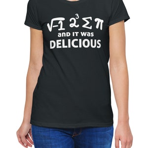 Pi And It Was Delicious Punny Math Joke Teacher's Day Formula Numbers 3.14 Pi Day Geeky Nerdy Cool First Day Of School Women's T-Shirt