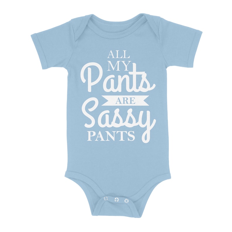 All My Pants Are Sassy Pants Cute Gift Idea Adorable Loud Talker Vocal Baby Bubbly Outgoing New Parents Cool Parent Zingers Baby Onesie