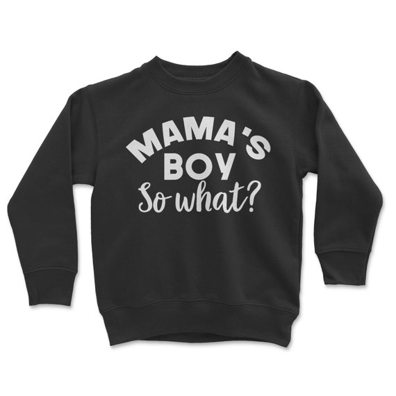 mama's boy so what shirt