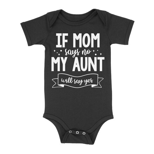 Godmother funny shirt If Mom says no my Godmother will say yes Funny bodysuit 