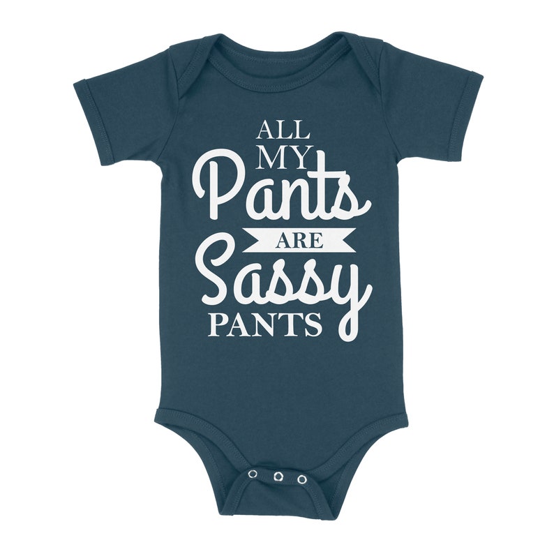 All My Pants Are Sassy Pants Cute Gift Idea Adorable Loud Talker Vocal Baby Bubbly Outgoing New Parents Cool Parent Zingers Baby Onesie