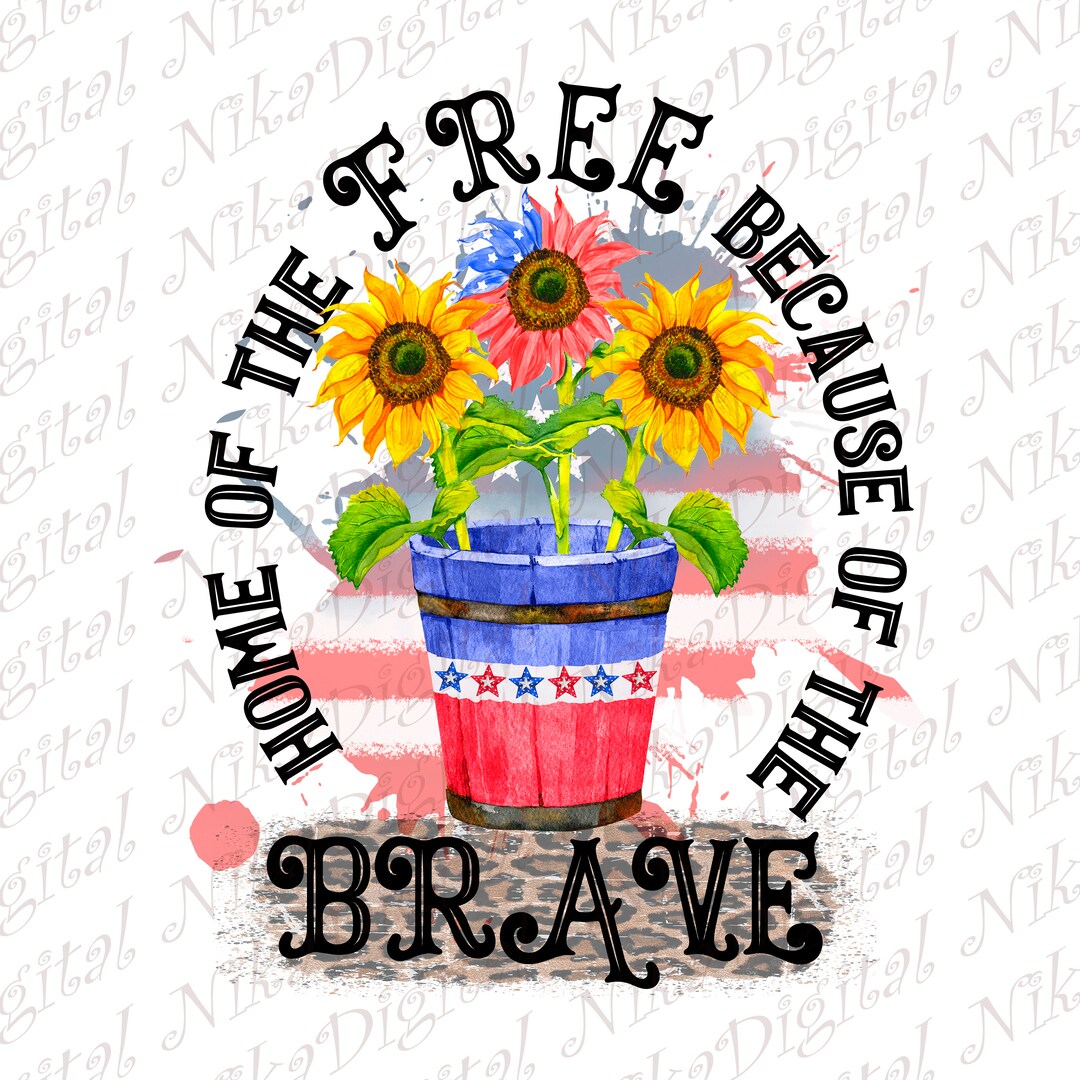 Home of the Free Because of the Brave Png Patriotic - Etsy