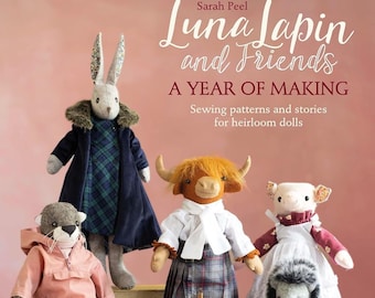 Luna Lapin and Friends, A Year of Making- Puppenherstellungs-DIY-Buch