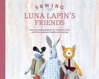 Sewing Luna Lapin's Friends by Sarah Peel- Doll making DIY Book