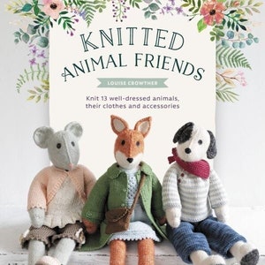 Knitted Animal Friends by Louise Crowther - Doll making DIY Book